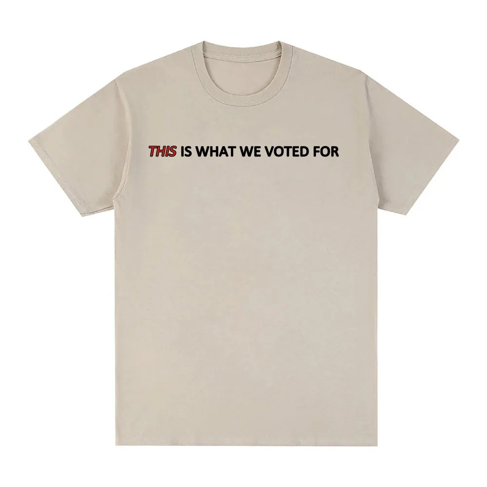 THIS Is What We Voted For Tee  - Men'S Fashion Website ulasan dan harga