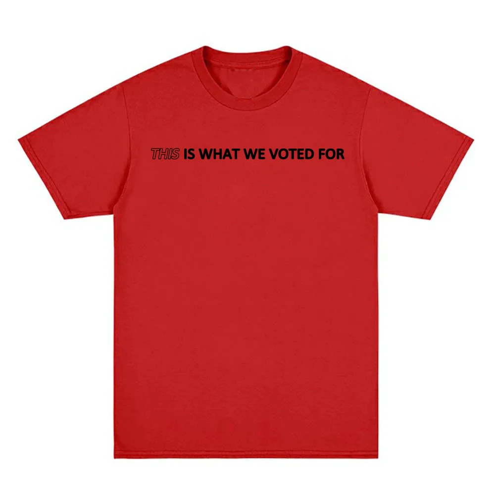 THIS Is What We Voted For Tee  - Men'S Fashion Website ulasan dan harga
